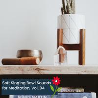 Soft Singing Bowl Sounds for Meditation, Vol. 04