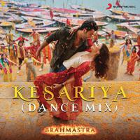 Kesariya (Dance Mix) (From 