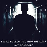 I Will Follow You into the Dark