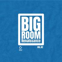 Big Room Renaissance, Vol. 2