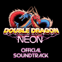 DOUBLE DRAGON NEON OFFICIAL SOUNDTRACK