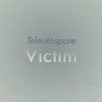 Teleutospore Victim