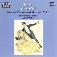 ZIEHRER: Selected Dances and Marches, Vol.  1