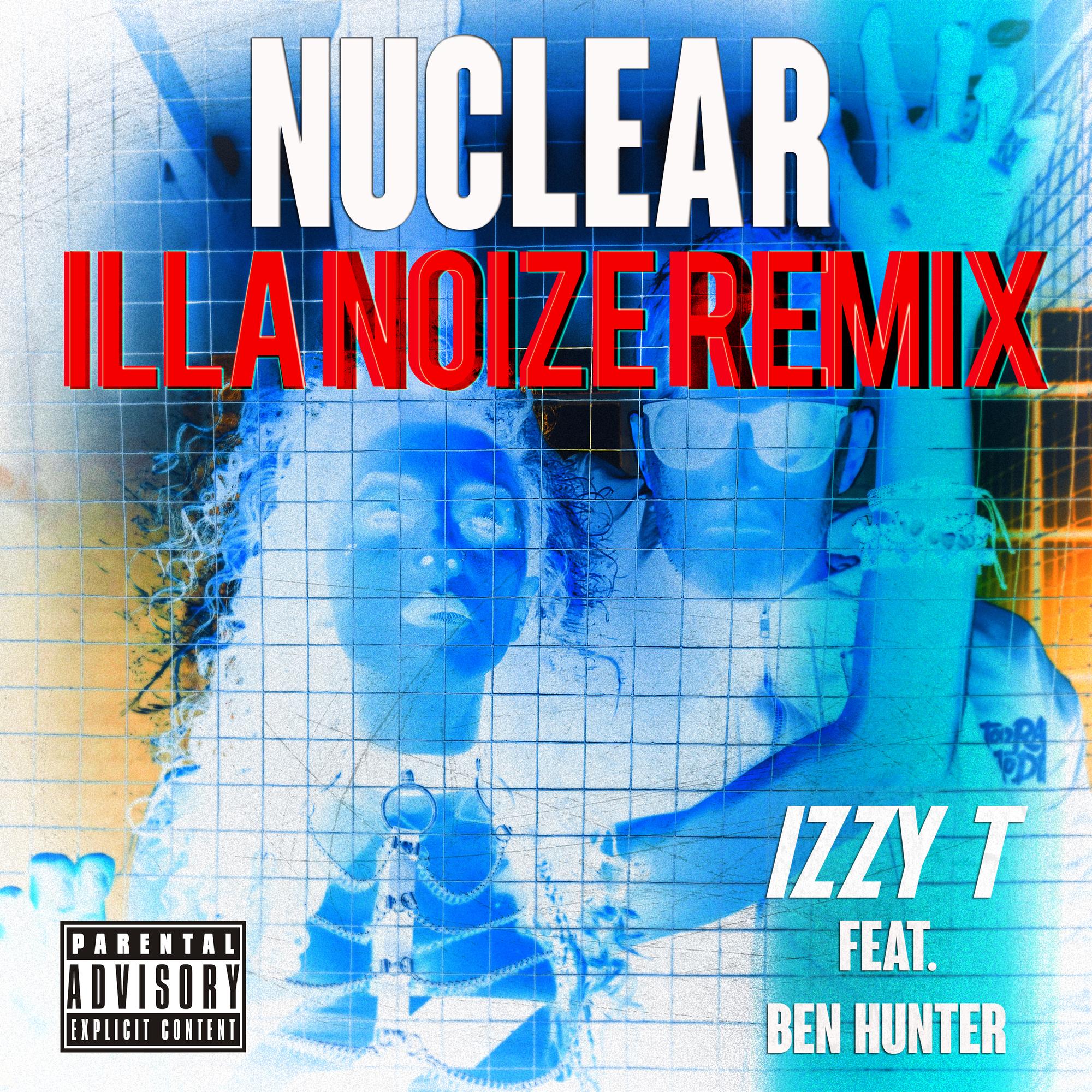 Nuclear (Illa Noize Remix)