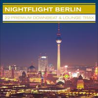 Nightflight Berlin – 22 Premium Downbeat & Lounge Trax