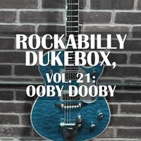 Rockabilly Dukebox, Vol. 21: Ooby Dooby