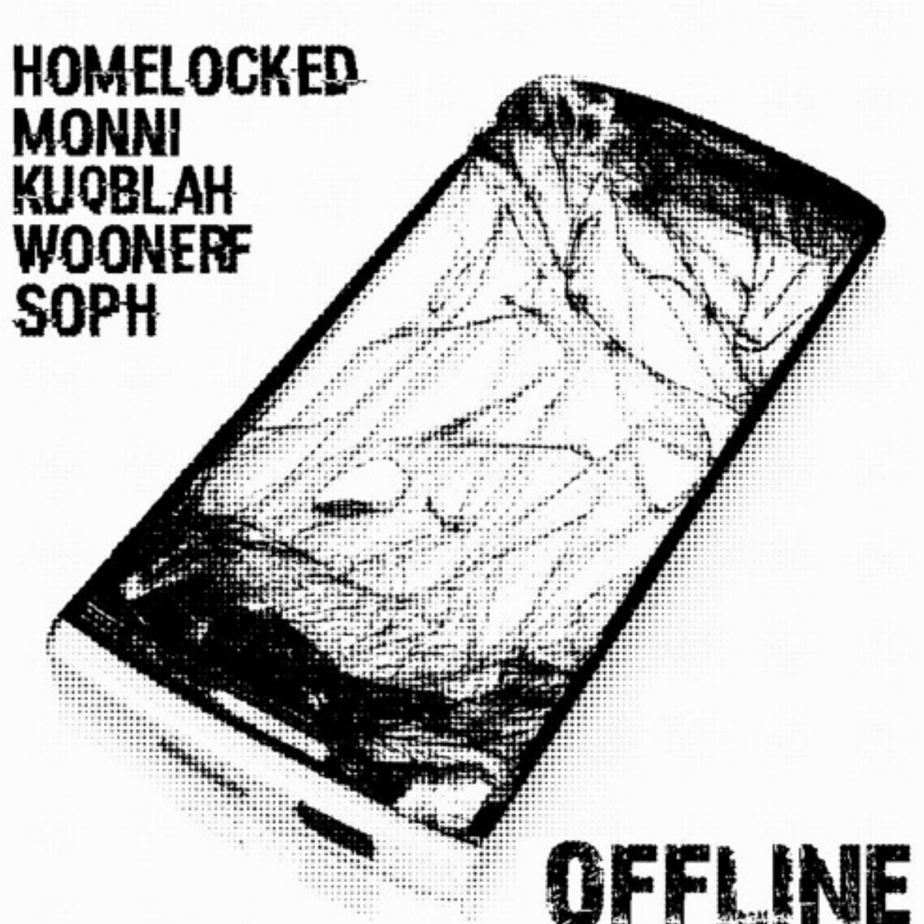 Offline (feat. homelocked, monnihead, kuqblah & soph)