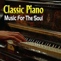 Classic Piano Music For The Soul