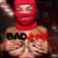 BAD 2 ME (feat. AUNGELIQUE)