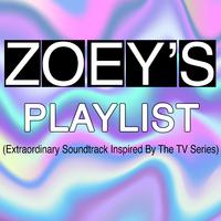 Zoey's Playlist (Extraordinary Soundtrack Inspired by the TV Series)