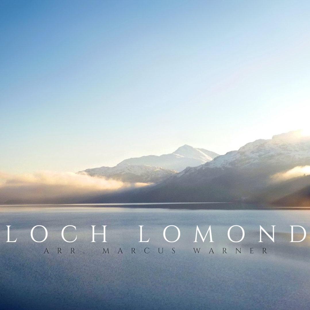 Loch Lomond_Marcus Warner_Loch Lomond (arr. Marcus Warner) | 在线播放_Loch Lomond歌词_Loch Lomond下载 | 网易云音乐