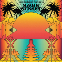 Psychemagik Presents: Magik Sunset, Pt. 1