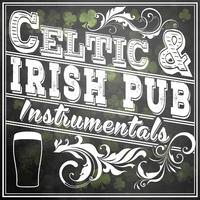 Celtic and Irish Pub Instrumentals