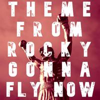 Theme From Rocky (Gonna Fly Now)