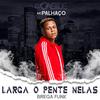 Dj Cabide - Larga o Pente Nelas (Brega Funk Mix)