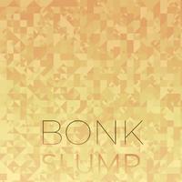 Bonk Slump