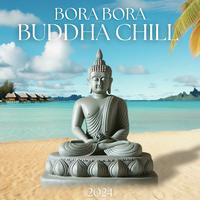 Bora Bora Buddha Chill 2024