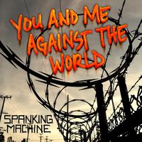 You and Me Against the World