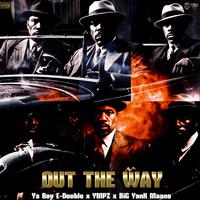Out The Way (feat. YMPZ & BiG YanK Maane)