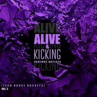 Alive & Kicking (Tech House Rockets), Vol. 3