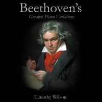 Beethoven's Greatest Piano Variations