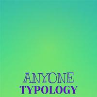 Anyone Typology