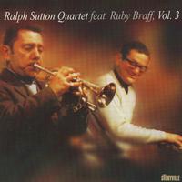 Ralph Sutton Quartet Featuring Ruby Braff Vol. 3