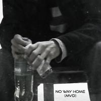 NO WAY HOME (MVD) (feat. R.L.G & The Source)