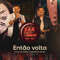 Então Volta - Barzinho da Collo