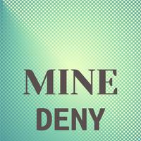 Mine Deny