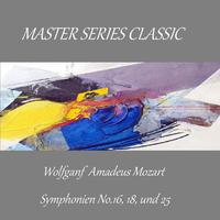 Master Series Classic - Wolfgang Amadeus Mozart - Symphonien No. 16, 18 und 25