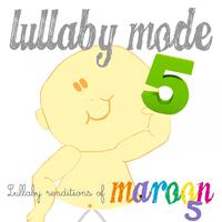 Lullaby Renditions of Maroon 5