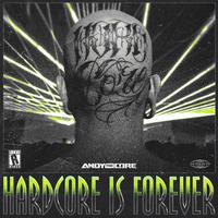 HARDCORE IS FOREVER