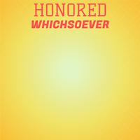 Honored Whichsoever