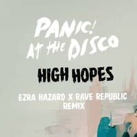 High Hopes (Ezra Hazard x Rave Republic Remix)