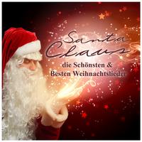 Santa Claus - Die schönsten & besten Weihnachtslieder