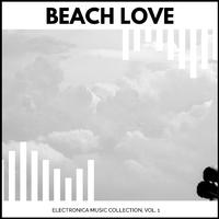 Beach Love - Electronica Music Collection, Vol. 1