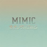 Mimic Brushing