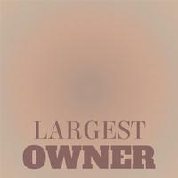 Largest Owner