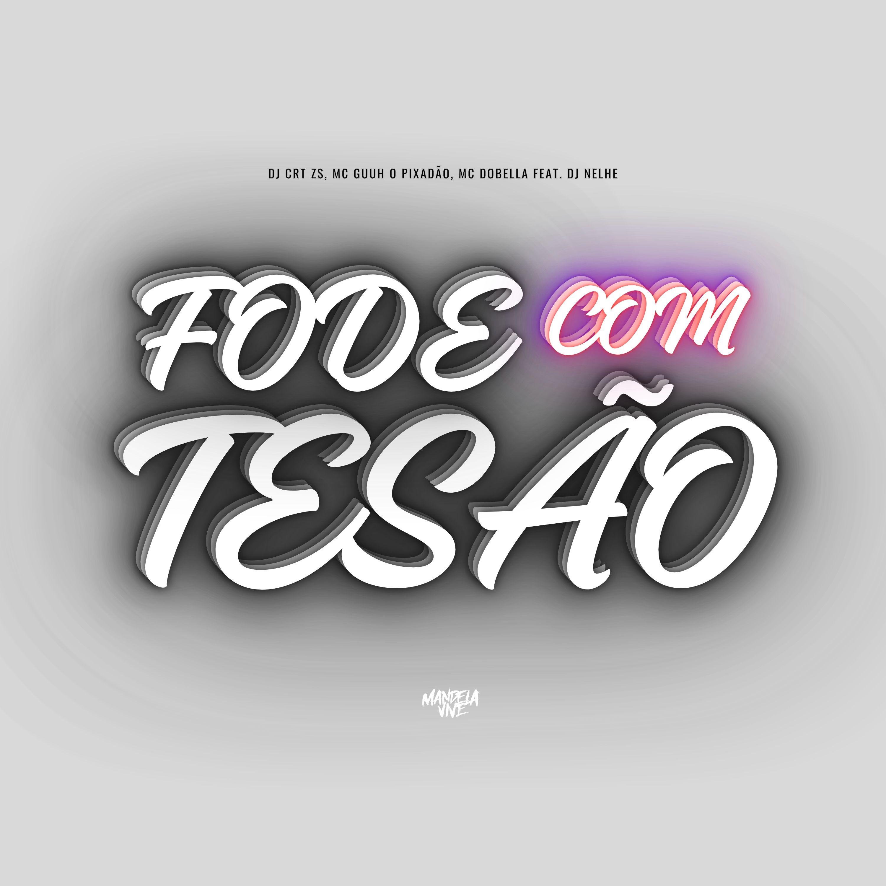 Fode Com Tesão (feat. DJ NELHE)
