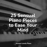 25 Sensual Piano Pieces to Ease Your Mind