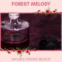 Forest Melody - Natures Strong Believe