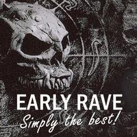 Early Rave - Simply the Best!