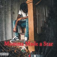 Momma Made A Star