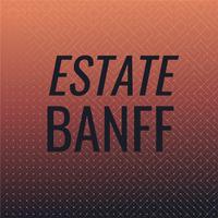 Estate Banff