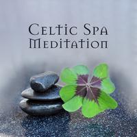 Celtic Spa Meditation (Most Relaxing Classic Irish Flute with Harp, Shamrock Wellness Massage, Relaxation & De-Stress Meditation)