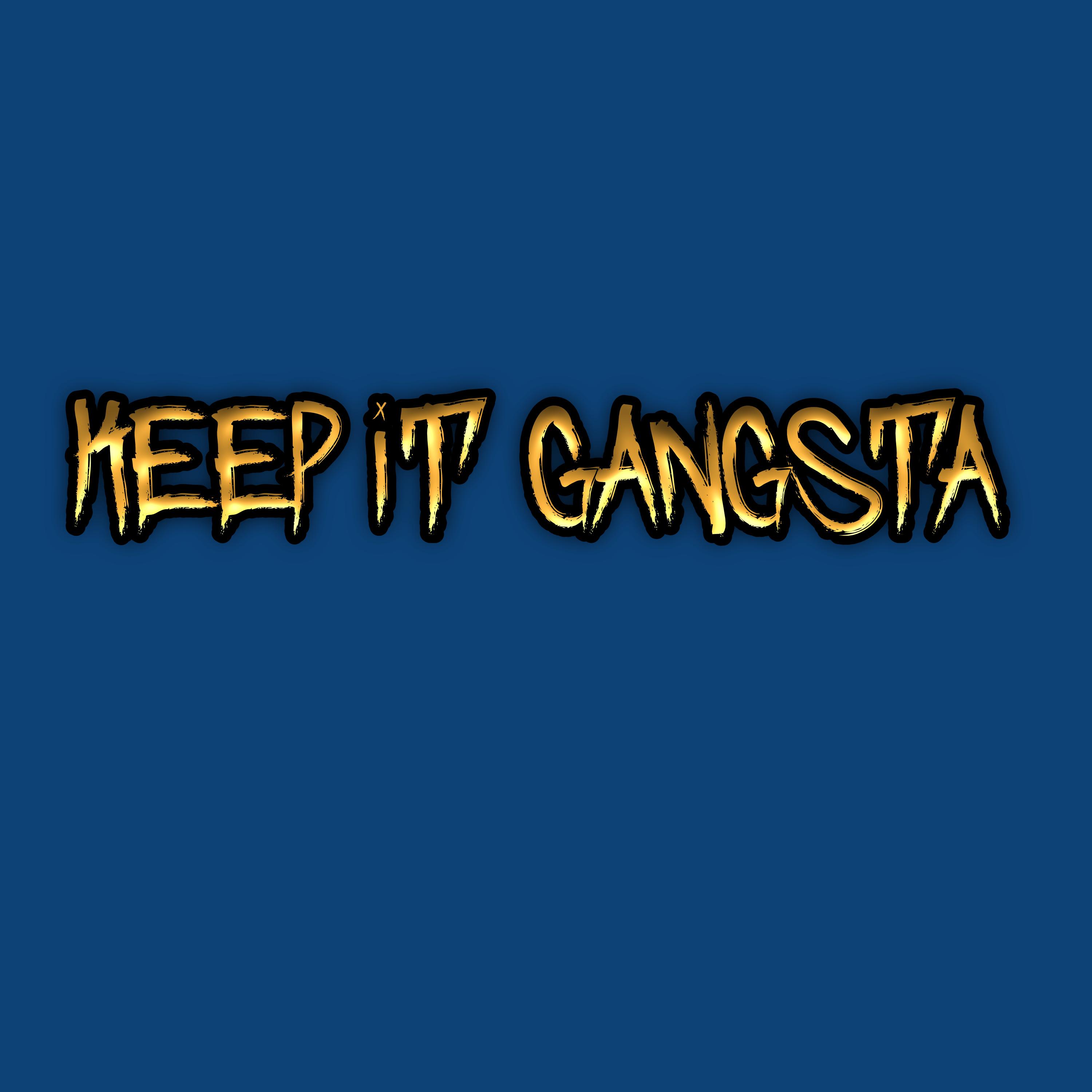 Keep It Gangsta