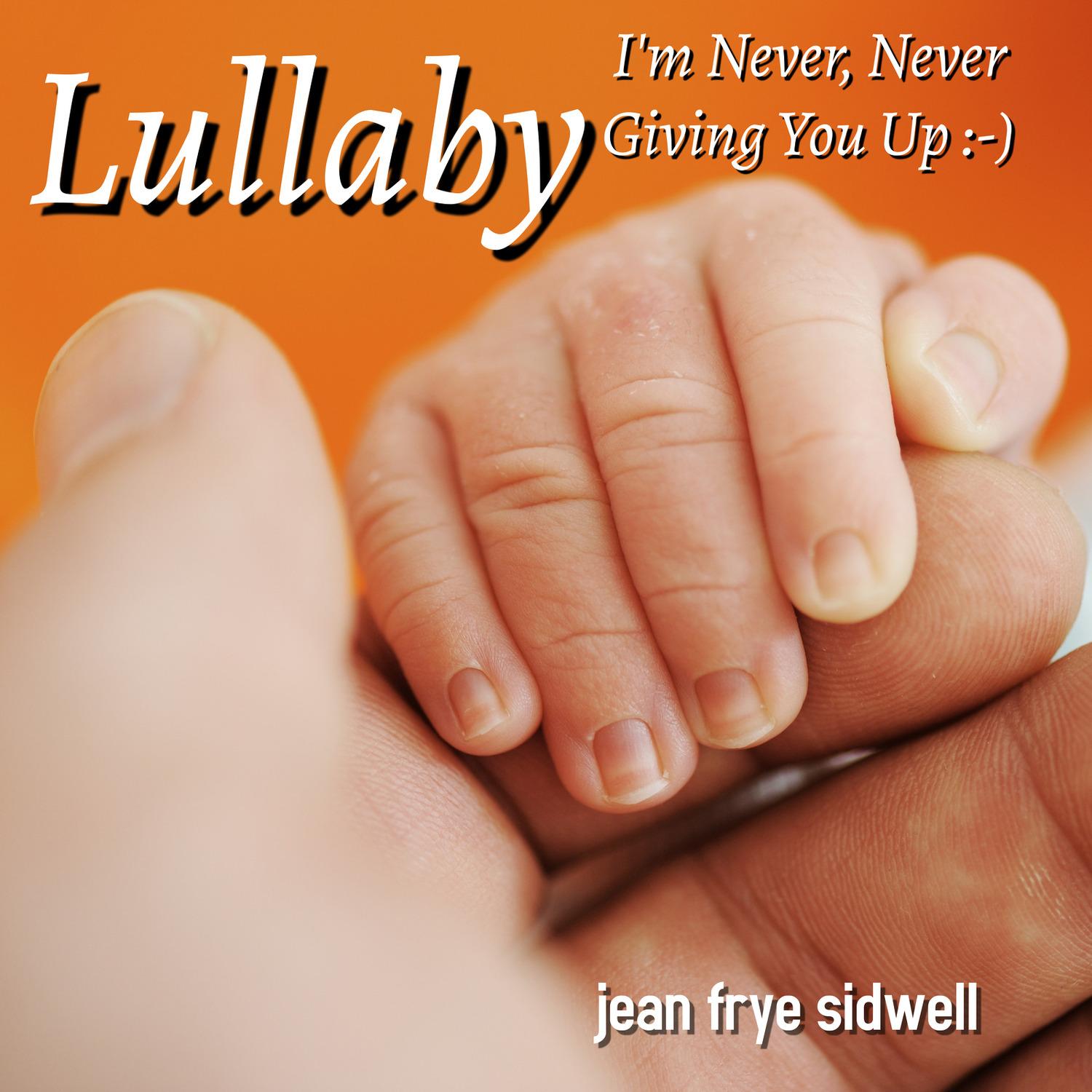 Lullaby (I'm Never, Never Given You Up)