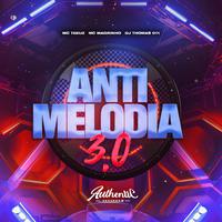 Anti Melodia 3.0