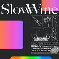 Slow Wine (feat. KENNY from SPiCYSOL, YOUNG FREEZ & JAZEE MINOR)